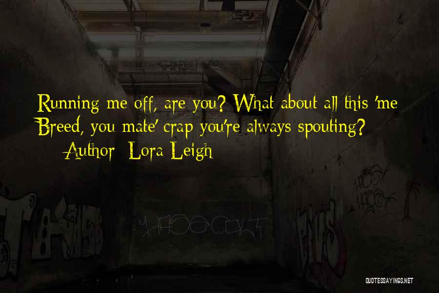 Spouting Quotes By Lora Leigh