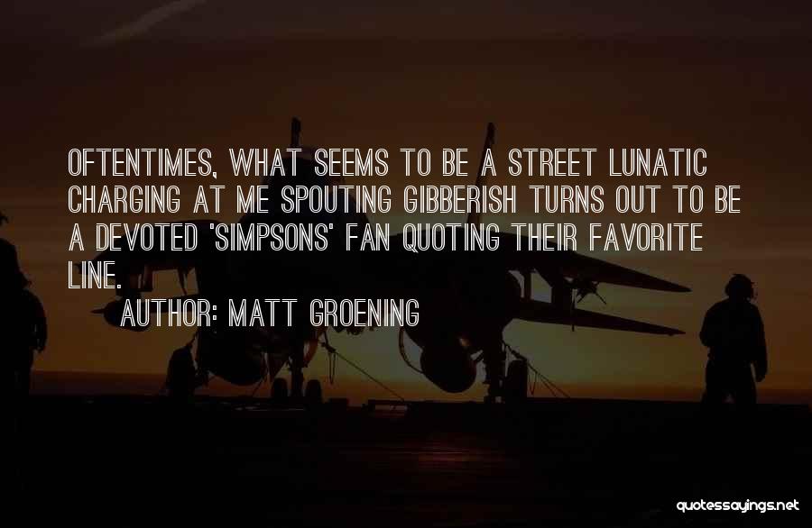 Spouting Quotes By Matt Groening