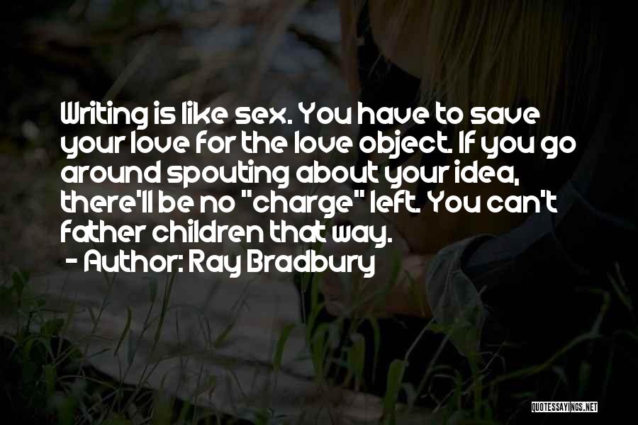Spouting Quotes By Ray Bradbury