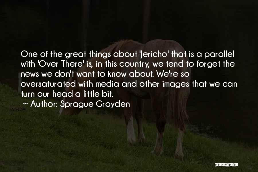 Sprague Grayden Quotes 1267438