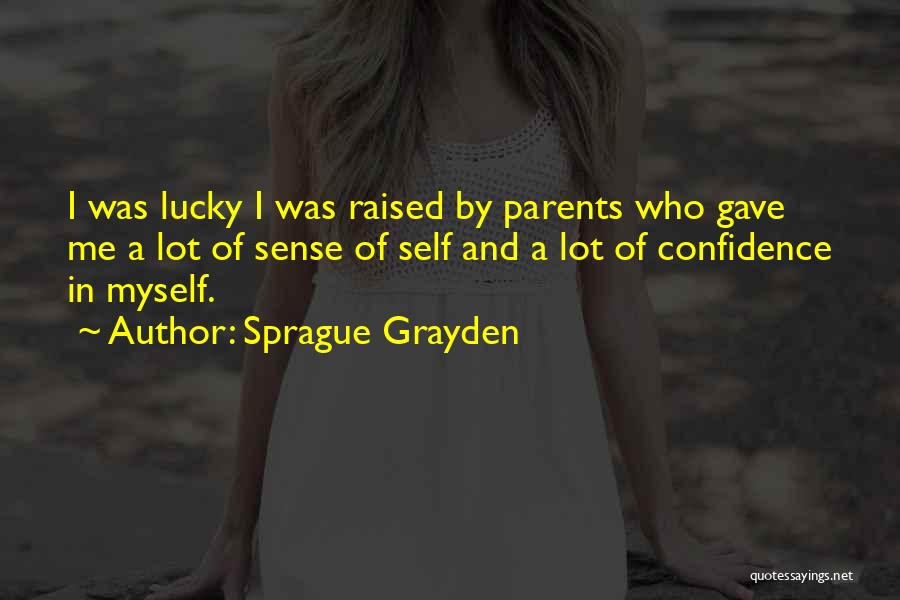 Sprague Grayden Quotes 1324045