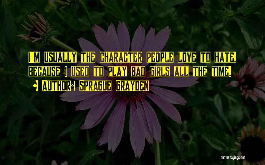 Sprague Grayden Quotes 1521395