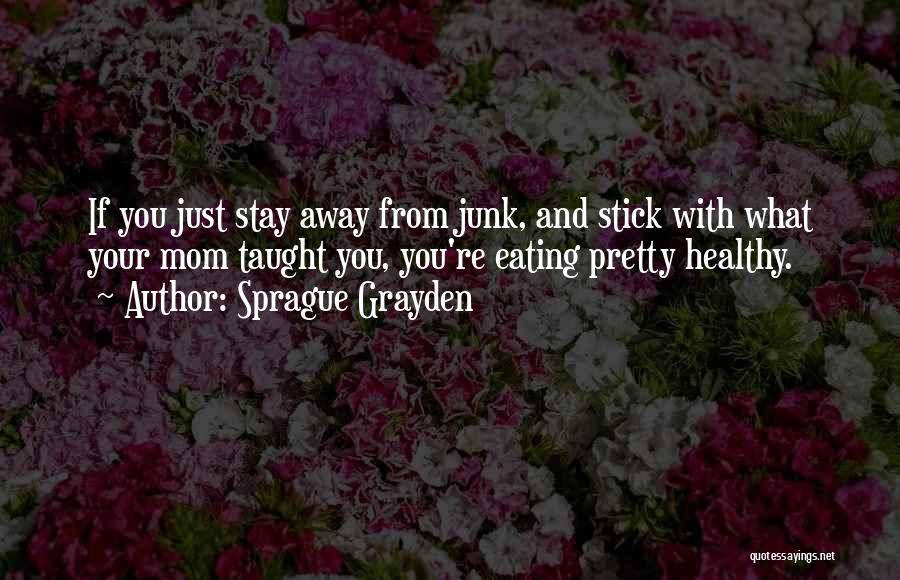 Sprague Grayden Quotes 1525204