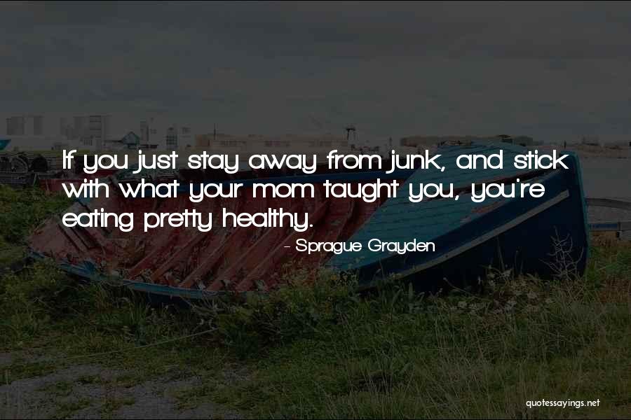 Sprague Quotes By Sprague Grayden Sprague Quotes By Sprague Grayden