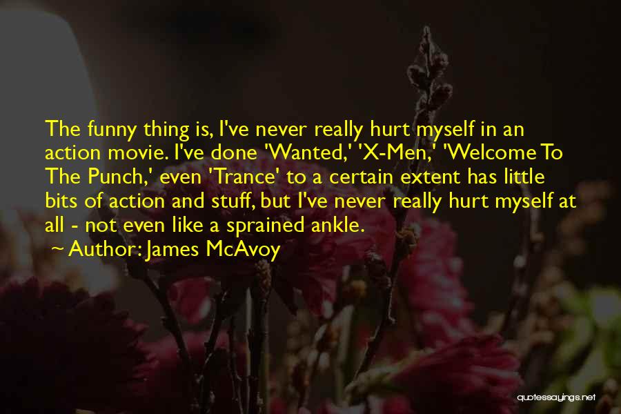 Sprained My Ankle Quotes By James McAvoy