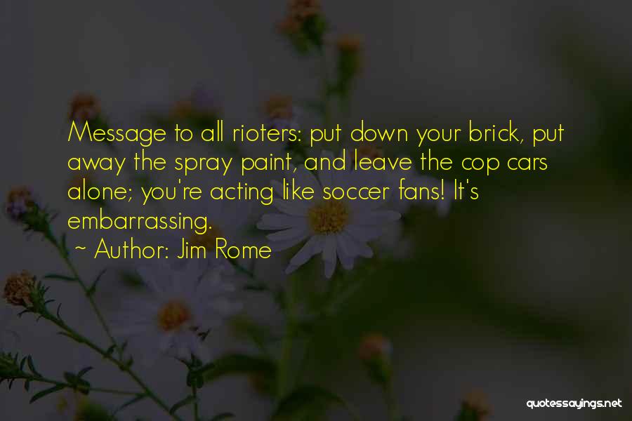 Spray Quotes By Jim Rome