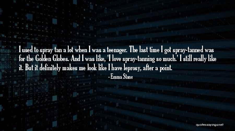 Spray Tanning Quotes By Emma Stone