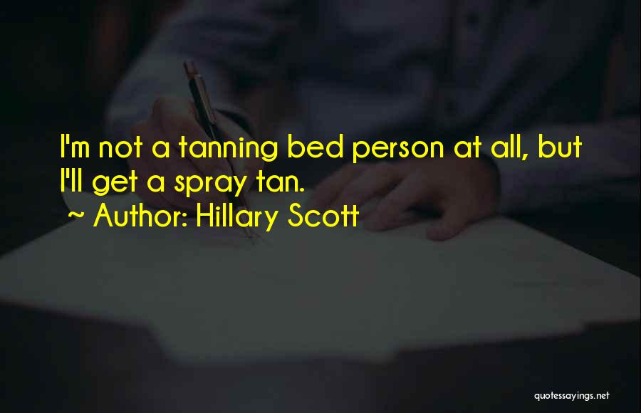 Spray Tanning Quotes By Hillary Scott