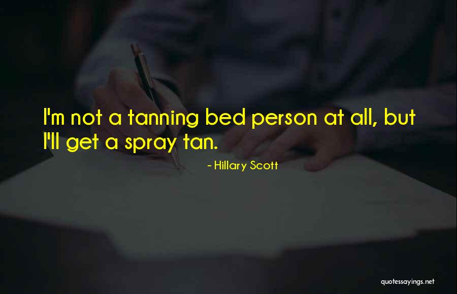 Spray Tanning Quotes By Hillary Scott