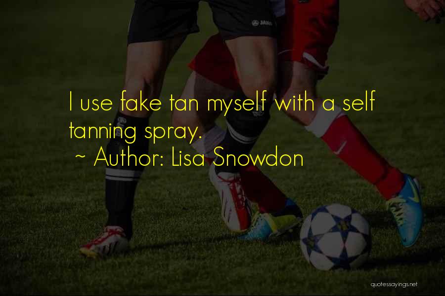 Spray Tanning Quotes By Lisa Snowdon