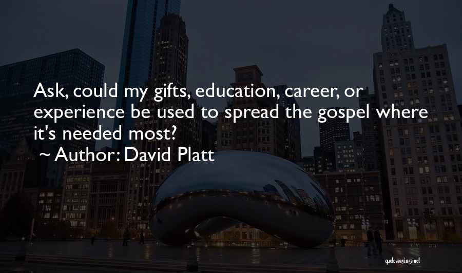 Spread Education Quotes By David Platt