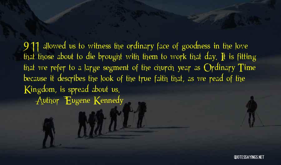 Spread Goodness Quotes By Eugene Kennedy