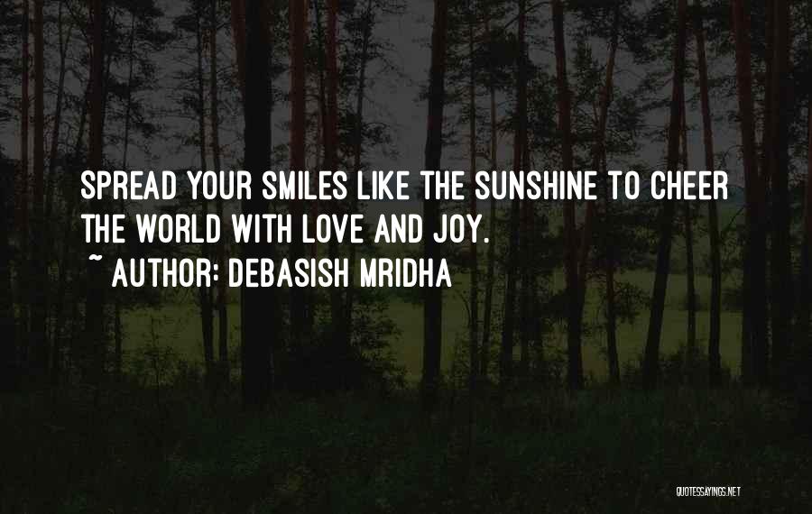 Spread Happiness And Love Quotes By Debasish Mridha