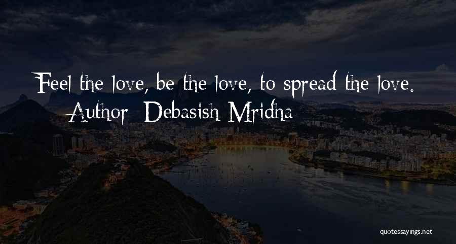 Spread Happiness And Love Quotes By Debasish Mridha