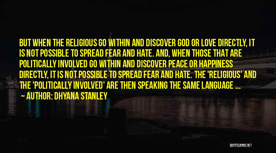 Spread Happiness And Love Quotes By Dhyana Stanley Spread Happiness And Love Quotes By Dhyana Stanley