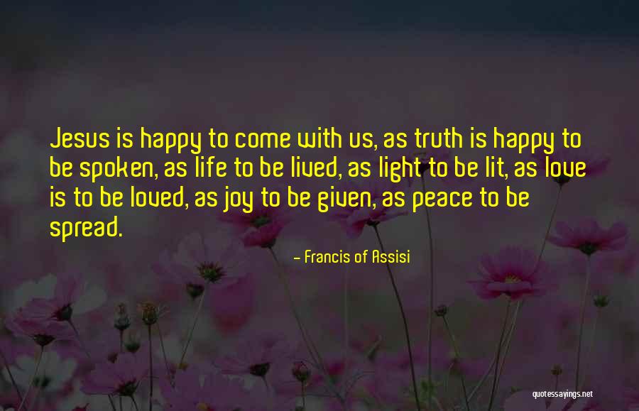 Spread Joy Quotes By Francis Of Assisi Spread Joy Quotes By Francis Of Assisi