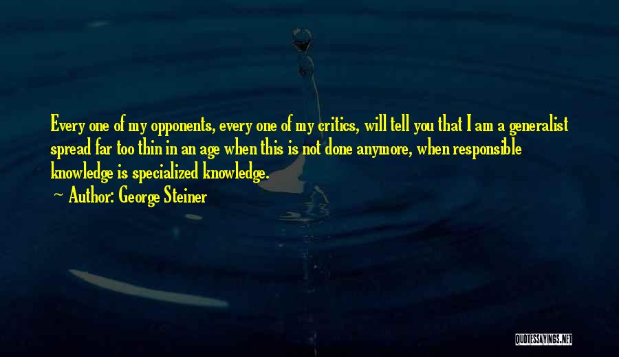 Spread Knowledge Quotes By George Steiner