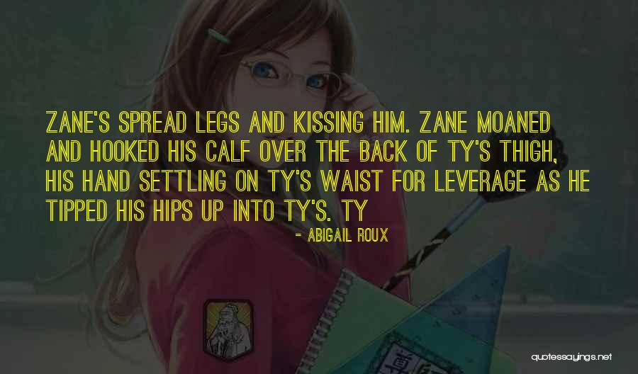 Spread Legs Quotes By Abigail Roux Spread Legs Quotes By Abigail Roux