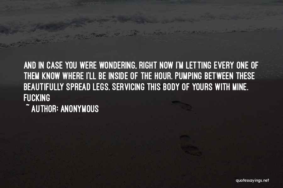 Spread Legs Quotes By Anonymous