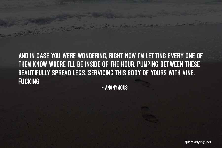 Spread Legs Quotes By Anonymous