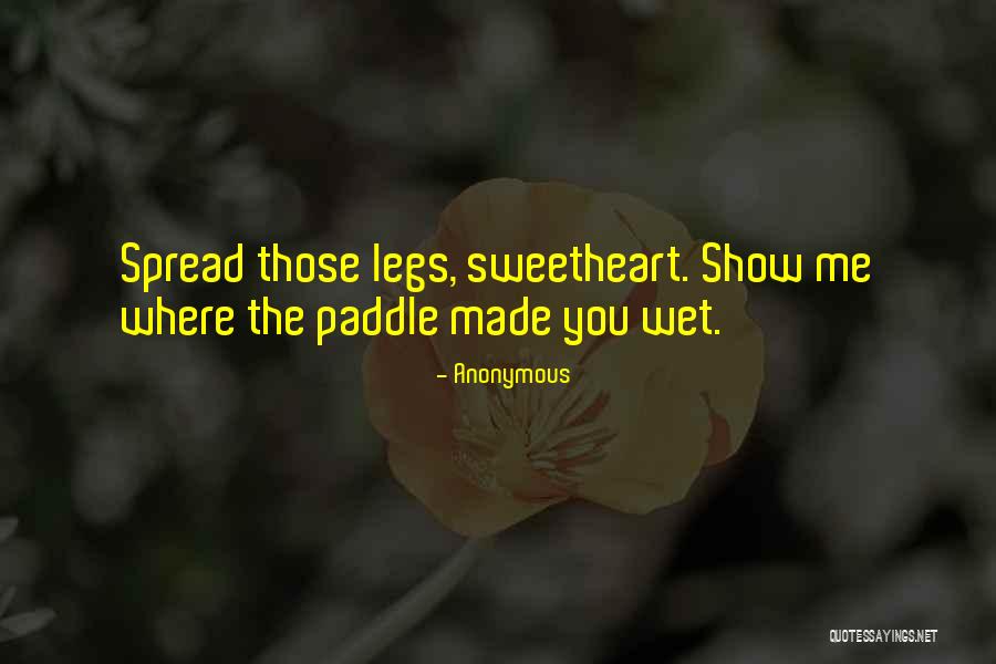 Spread Legs Quotes By Anonymous Spread Legs Quotes By Anonymous
