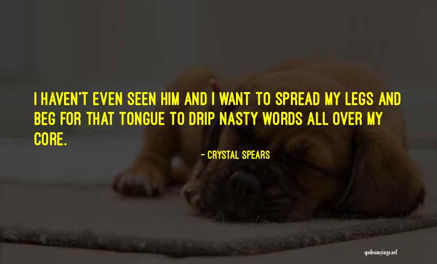 Spread Legs Quotes By Crystal Spears