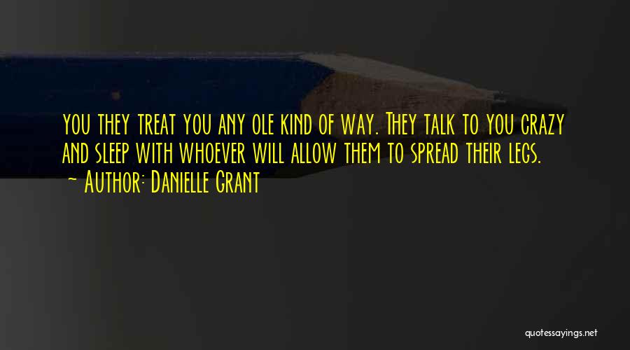 Spread Legs Quotes By Danielle Grant