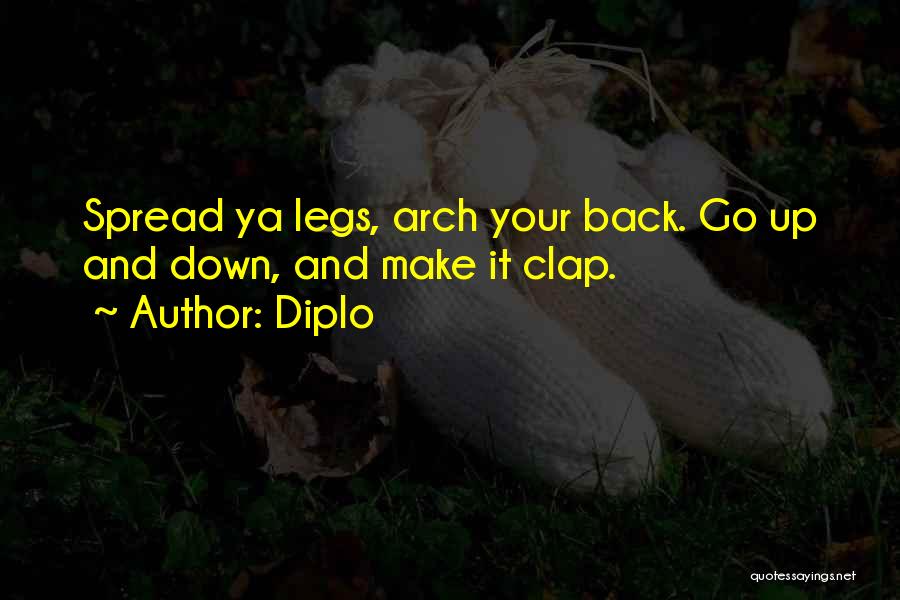 Spread Legs Quotes By Diplo