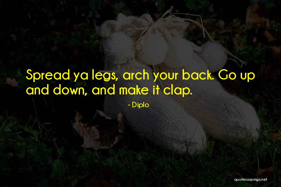 Spread Legs Quotes By Diplo