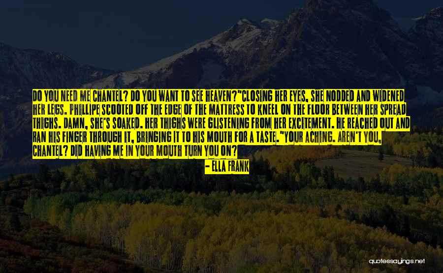 Spread Legs Quotes By Ella Frank Spread Legs Quotes By Ella Frank