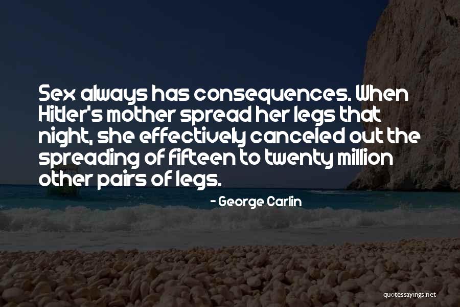 Spread Legs Quotes By George Carlin