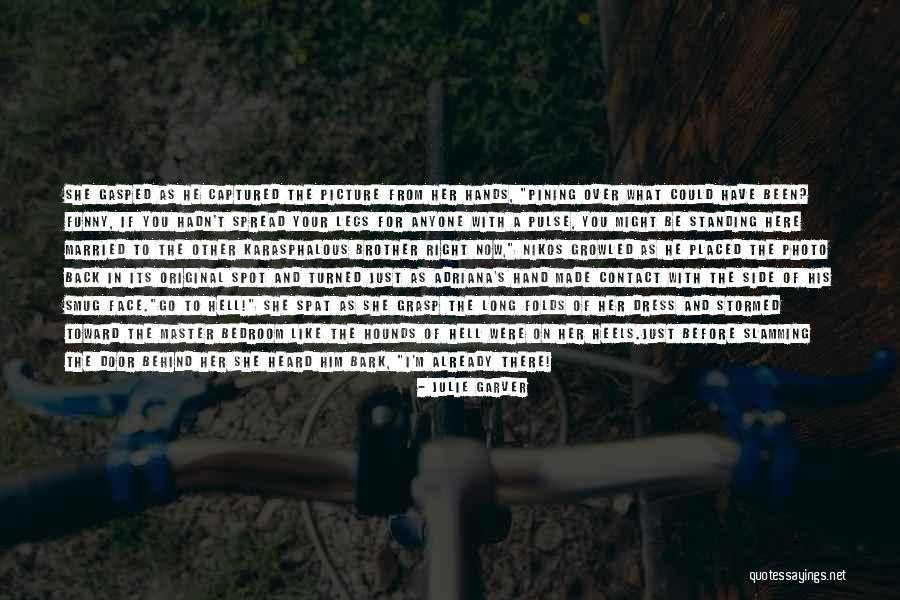 Spread Legs Quotes By Julie Garver Spread Legs Quotes By Julie Garver