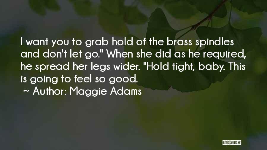 Spread Legs Quotes By Maggie Adams