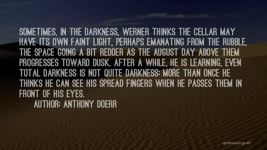 Spread Light Quotes By Anthony Doerr