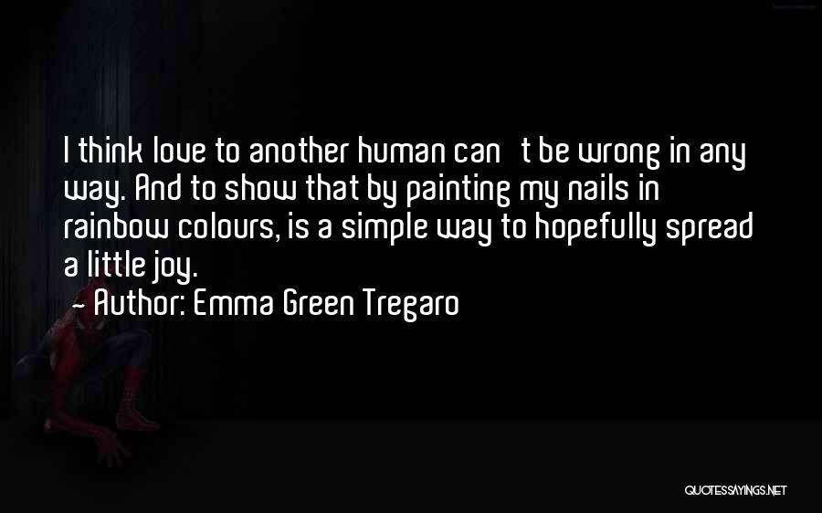 Spread Love And Joy Quotes By Emma Green Tregaro