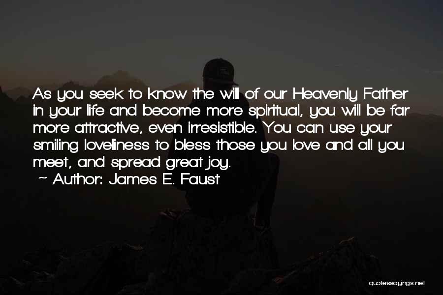 Spread Love And Joy Quotes By James E. Faust