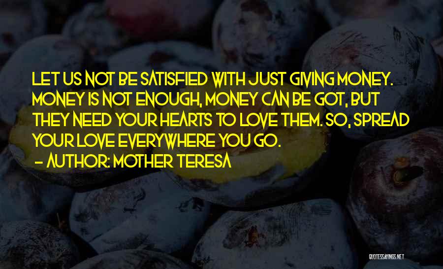 Spread Love Everywhere You Go Quotes By Mother Teresa