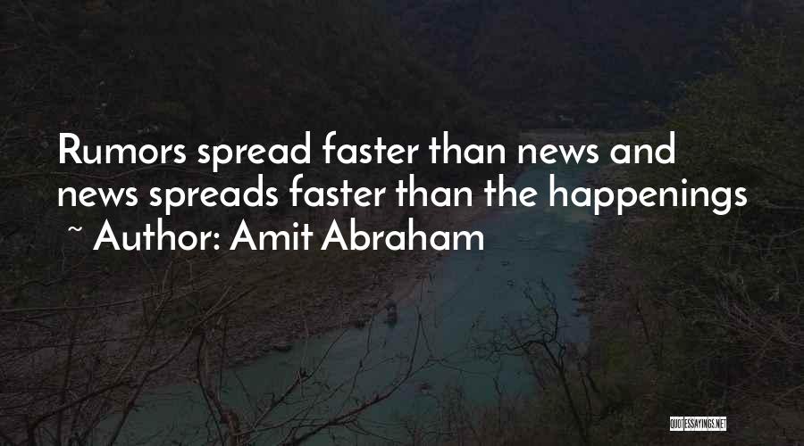 Spread Rumors Quotes By Amit Abraham