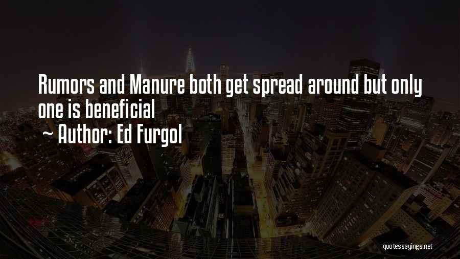 Spread Rumors Quotes By Ed Furgol