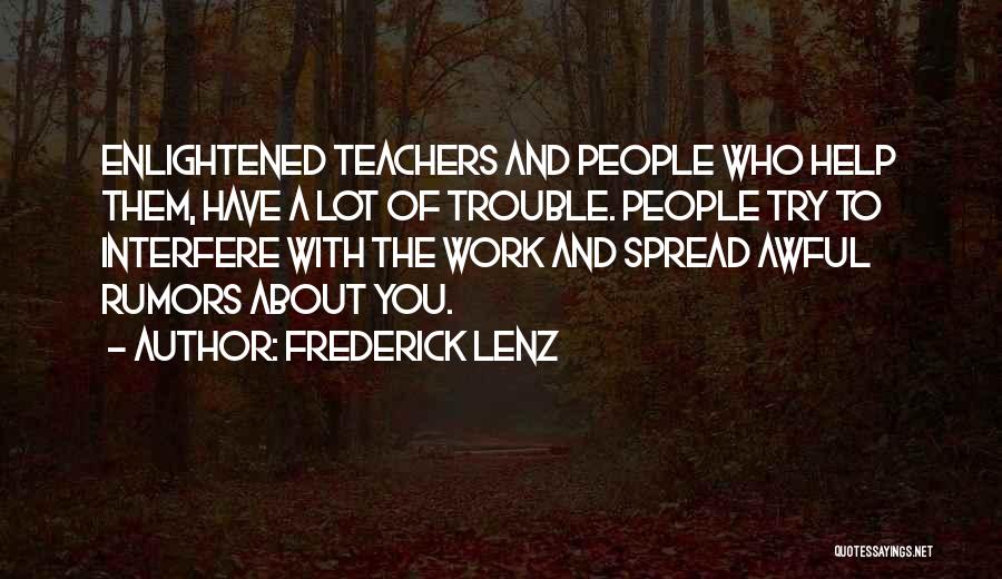 Spread Rumors Quotes By Frederick Lenz