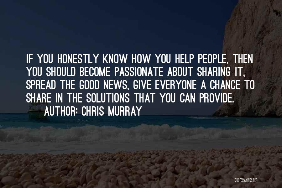 Spread The Good News Quotes By Chris Murray