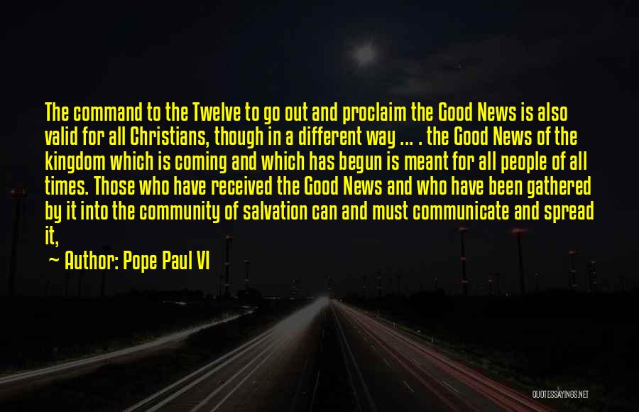 Spread The Good News Quotes By Pope Paul VI