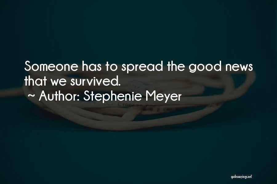 Spread The Good News Quotes By Stephenie Meyer