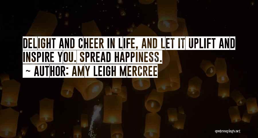 Spread The Happiness Quotes By Amy Leigh Mercree