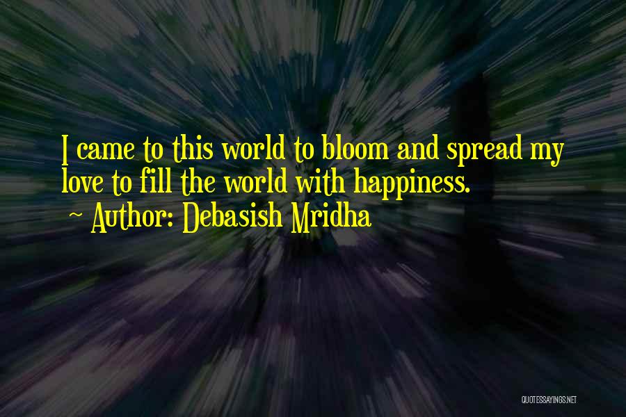 Spread The Happiness Quotes By Debasish Mridha