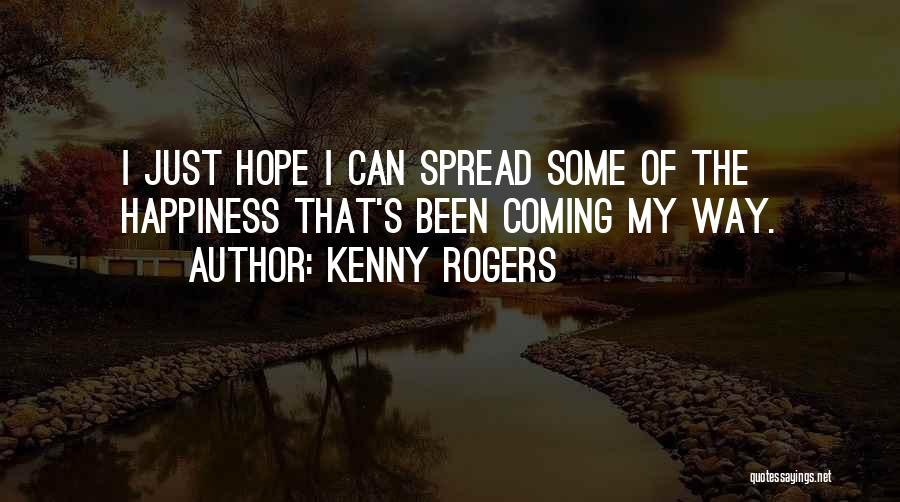 Spread The Happiness Quotes By Kenny Rogers