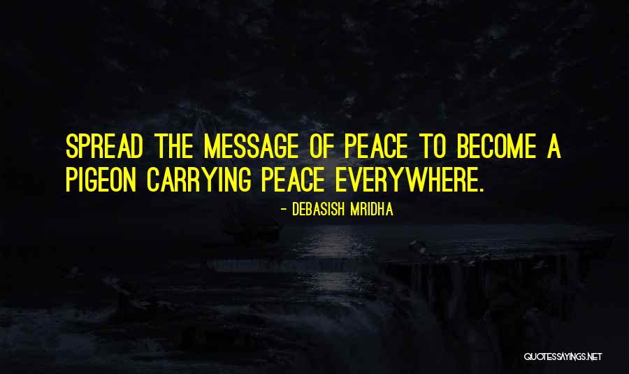 Spread The Peace Quotes By Debasish Mridha