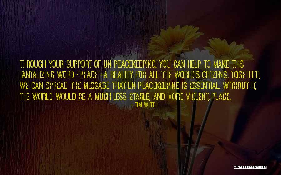 Spread The Peace Quotes By Tim Wirth