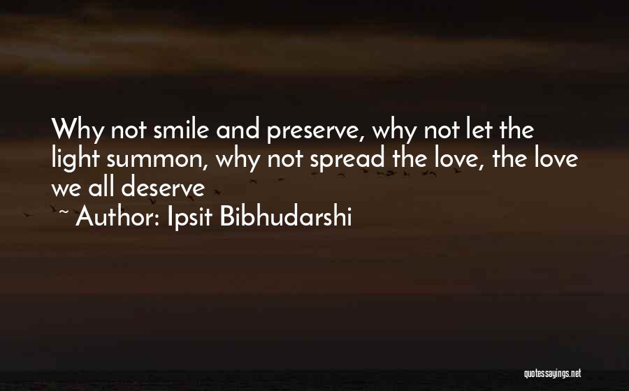 Spread The Smile Quotes By Ipsit Bibhudarshi