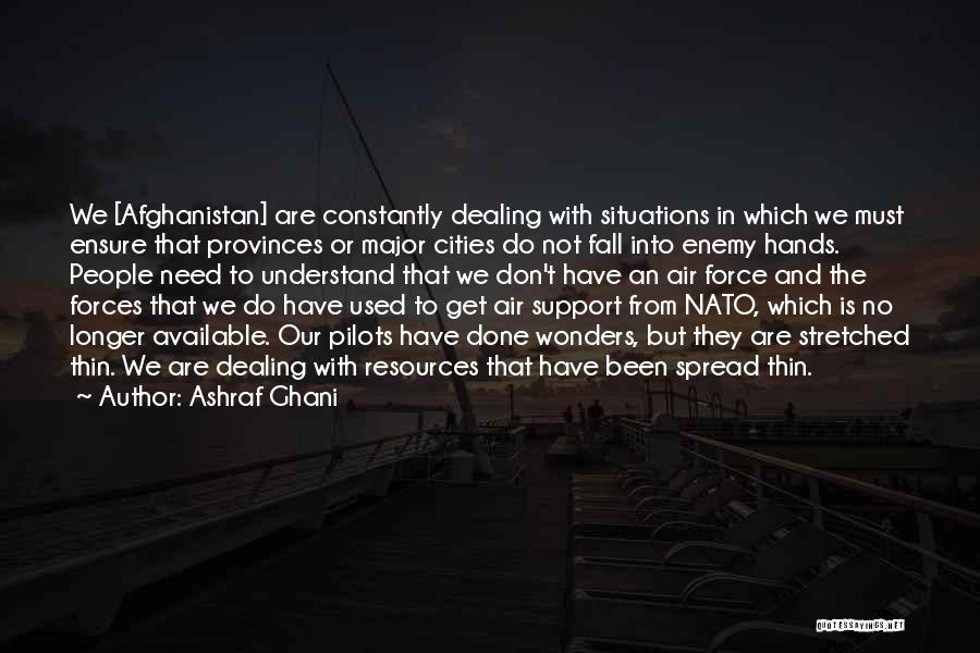 Spread Thin Quotes By Ashraf Ghani